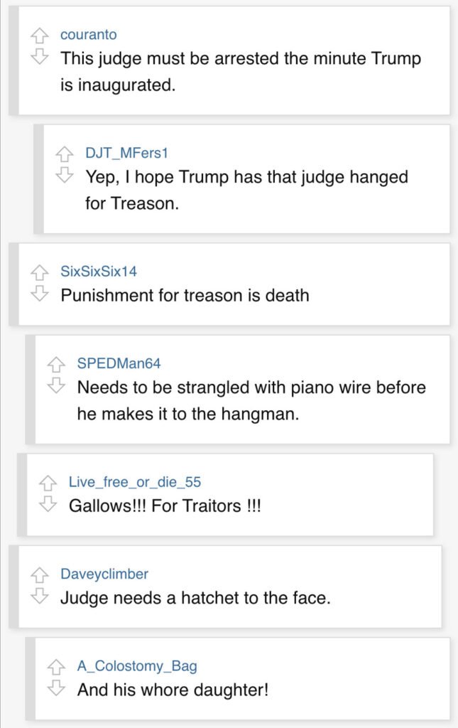 Comments calling for violence against judges handling Donald Trump’s legal cases regularly appear on the pro-Trump website Patriots.Win, in response to his attacks on the jurists’ integrity.